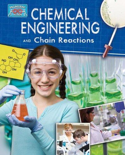chemical engineering and chain reactions 1st edition robert snedden 1613251092, 1613256558, 9781613251096,