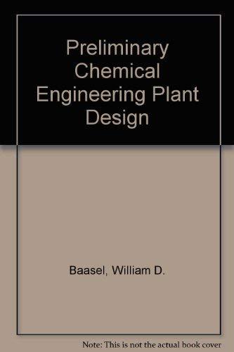 preliminary chemical engineering plant design 1st edition william d baasel 0444001522, 978-0444001528
