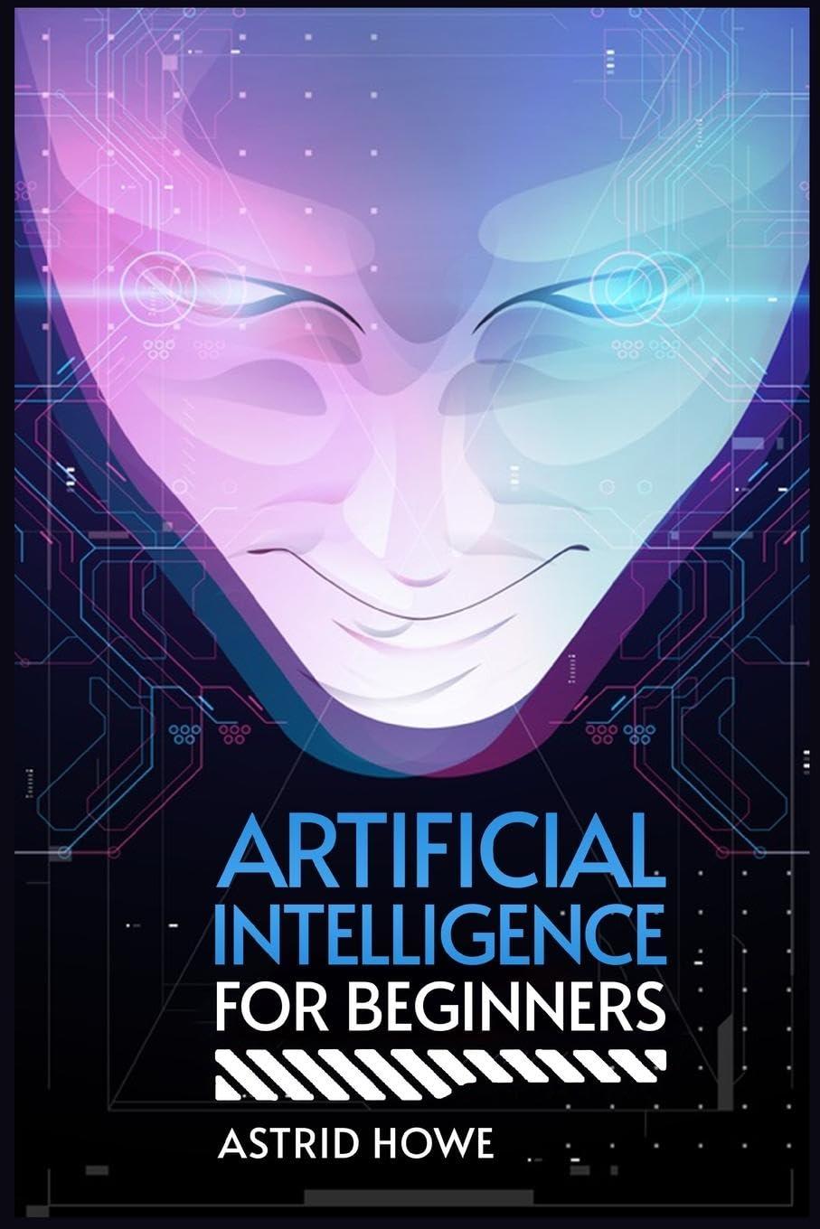 artificial intelligence for beginners 1st edition nathaniel woolery 978-3988313447
