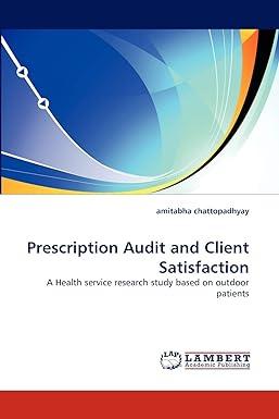 prescription audit and client satisfaction a health service research study based on outdoor patients 1st