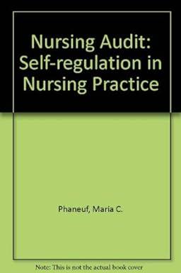 the nursing audit self regulation in nursing practice 2nd edition maria c phaneuf 0838570054, 978-0838570050