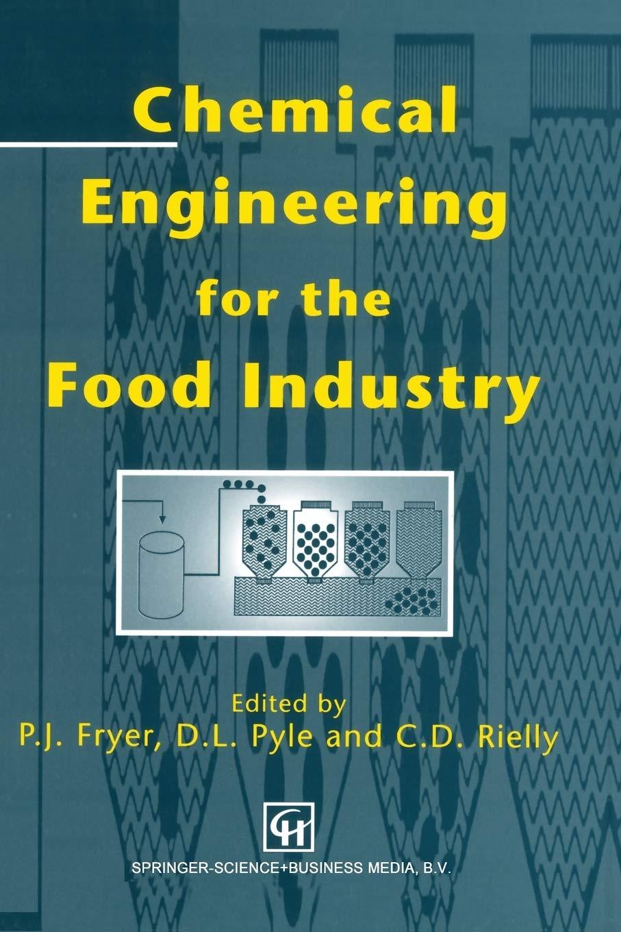 chemical engineering for the food industry 1st edition d. leo pyle , peter j. fryer, chris d. reilly