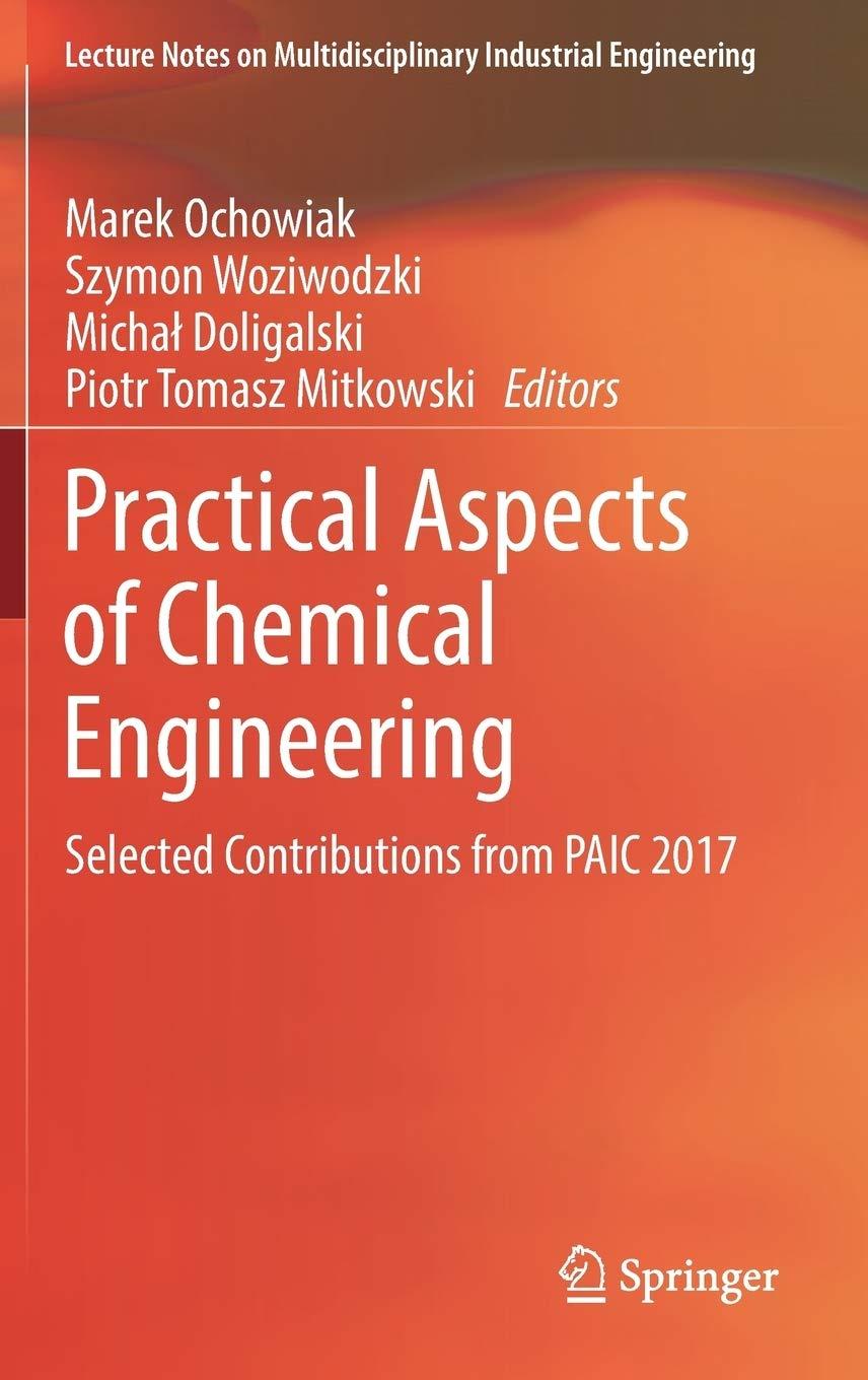 practical aspects of chemical engineering selected contributions from paic 2017 1st edition 2018 edition