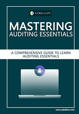 mastering auditing essentials a comprehensive guide to learn auditing essentials 1st edition cybellium ltd,