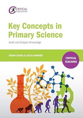 key concepts in primary science audit and subject knowledge 1st edition vivian cooke, colin howard