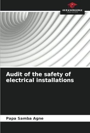 audit of the safety of electrical installations 1st edition papa samba agne 6205799308, 978-6205799307