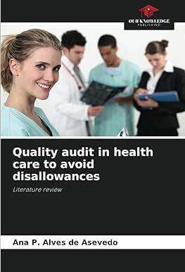 quality audit in health care to avoid disallowances literature review 1st edition ana p. alves de asevedo