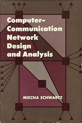 computer communication network design and analysis 1st edition mischa schwartz 013165134x, 978-0131651340
