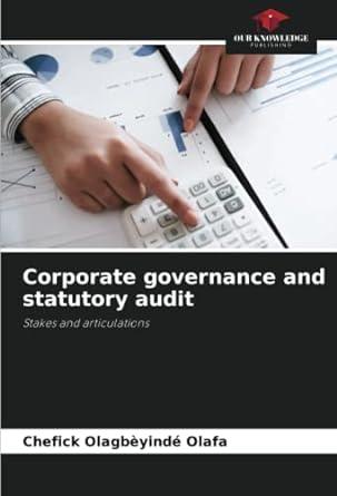 corporate governance and statutory audit stakes and articulations 1st edition chefick olagbèyindé olafa