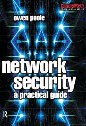 network security a practical guide 1st edition owen poole 1138435260, 978-1138435261