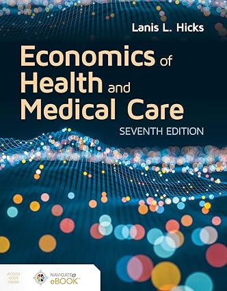 economics of health and medical care 7th edition lanis hicks 128418353x, 978-1284183535