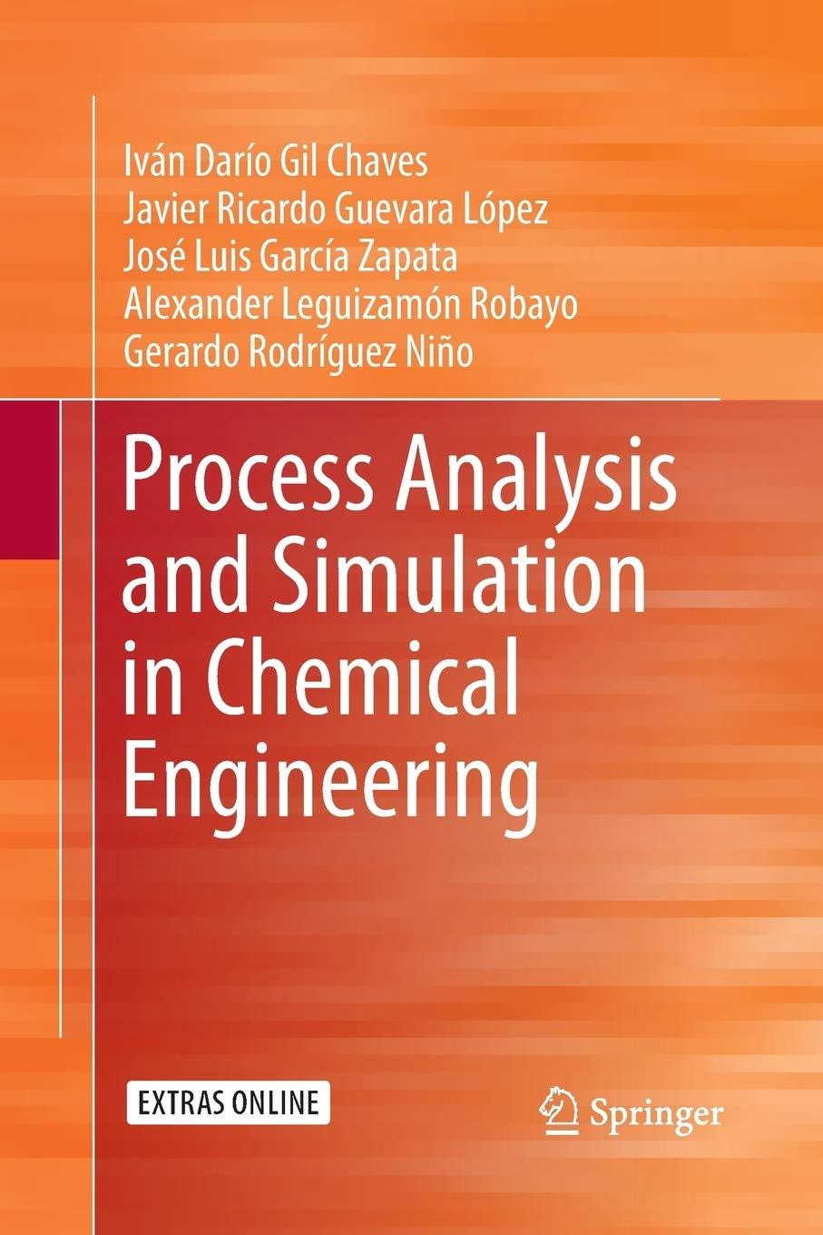 process analysis and simulation in chemical engineering 2016 edition iván darío gil chaves, javier ricardo