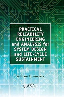 practical reliability engineering and analysis for system design and life-cycle sustainment 1st edition