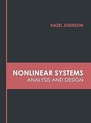 nonlinear systems analysis and design 1st edition hazel johnson 1639873996, 978-1639873999