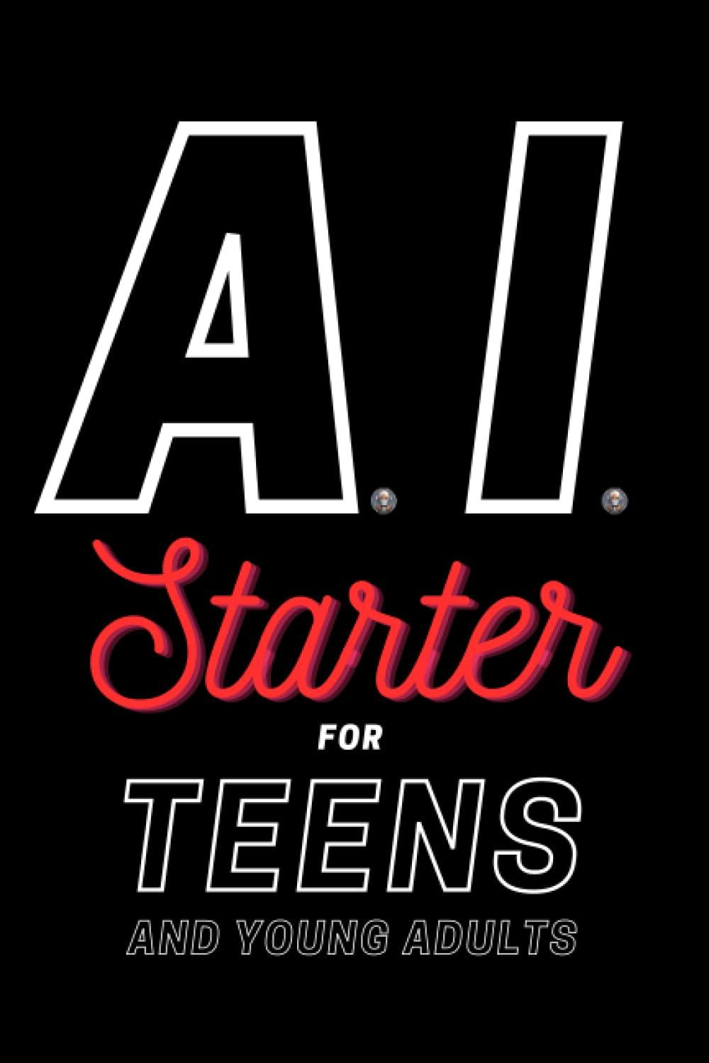 ai starter for teens and young adults 1st edition r s razon b0cdnmh67q, 979-8856095448