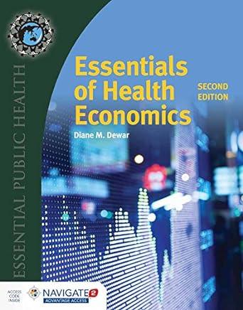 essentials of health economics 2nd edition diane m. dewar 1284054624, 978-1284054620