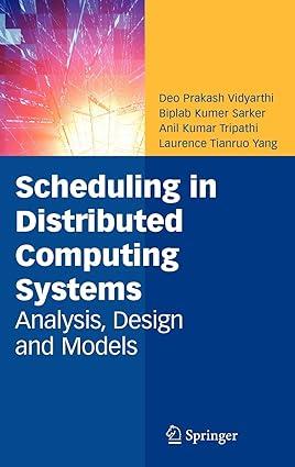 scheduling in distributed computing systems analysis design and models 1st edition deo prakash vidyarthi,