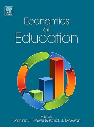 economics of education 1st edition dominic j. brewer , patrick j. mcewan 008096530x, 978-0080965307