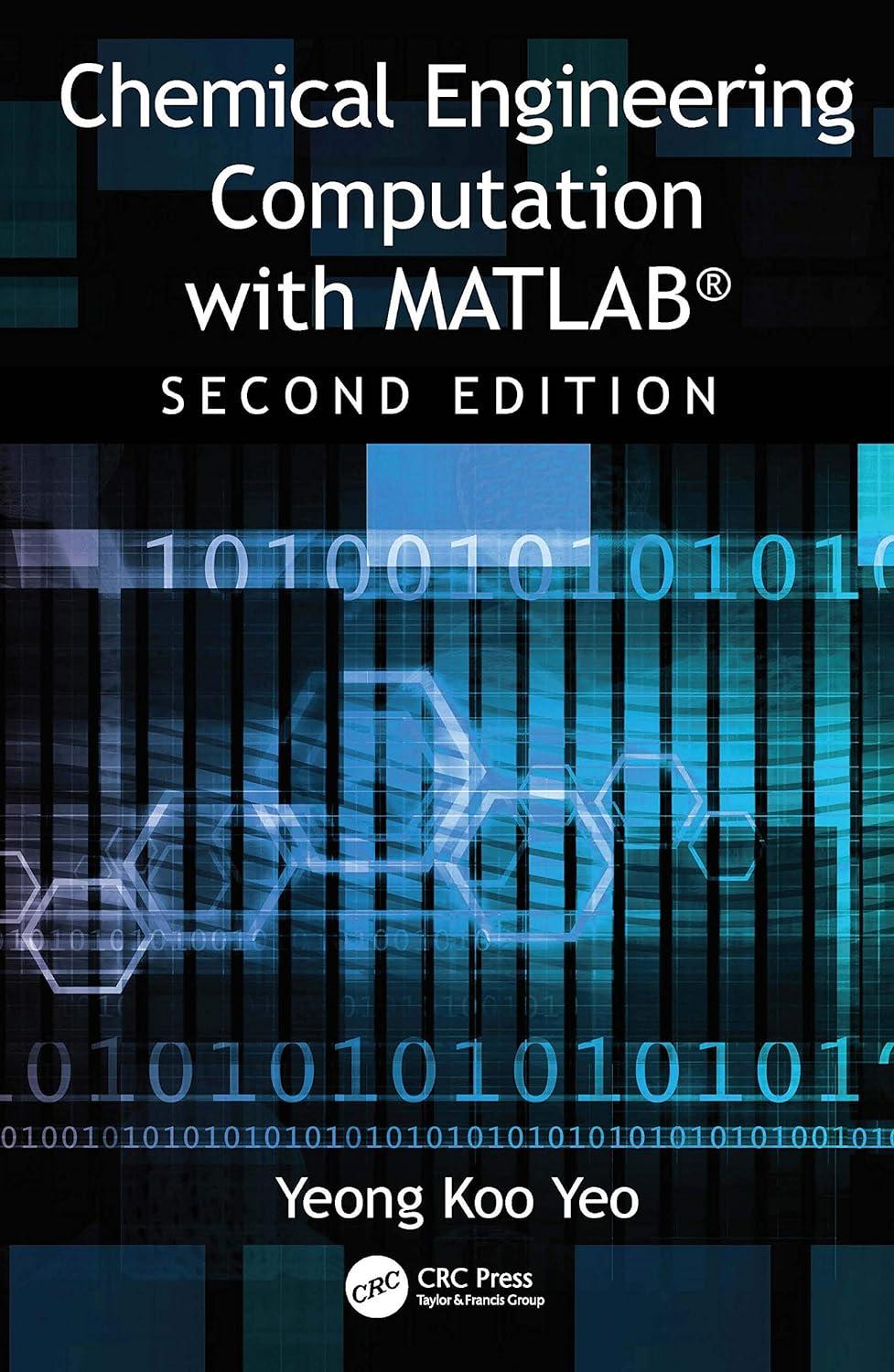 chemical engineering computation with matlab 2nd edition yeong koo yeo 0367547821, 978-0367547820