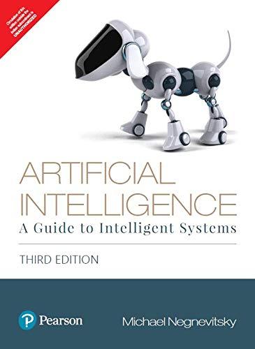 artificial intelligence a guide to intelligent systems 3rd edition michael negnevitsky 9353946794,