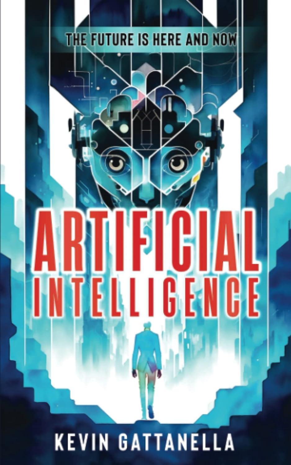 artificial intelligence the future is here and now 1st edition mr kevin gattanella b0bz324nmh, 979-8374874037