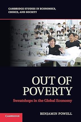 out of poverty sweatshops in the global economy 1st edition benjamin powell 1107688930, 978-1107688933