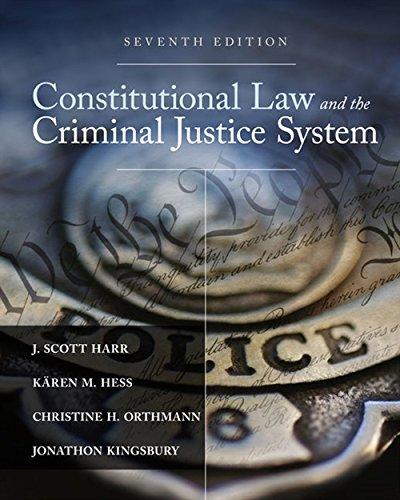 constitutional law and the criminal justice system 7th edition j. scott harr, kären m. hess, christine h.