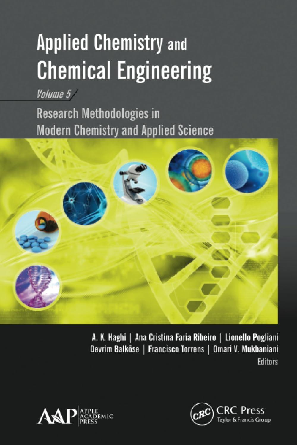applied chemistry and chemical engineering volume 5 1st edition a. k. haghi, ana cristina faria ribeiro,