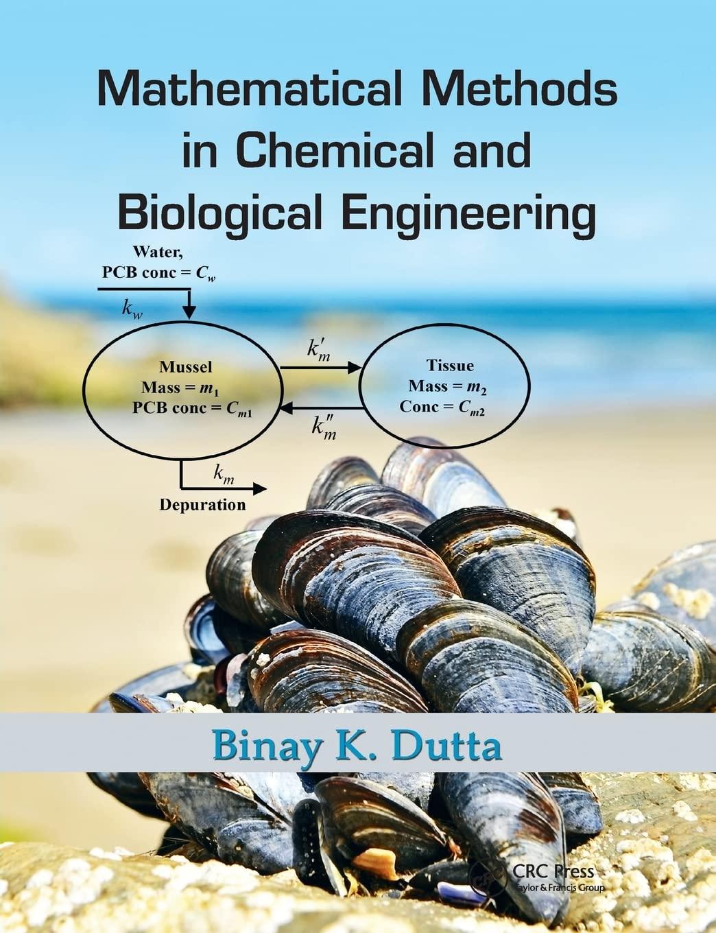 mathematical methods in chemical and biological engineering 1st edition binay kanti dutta 036773673x,