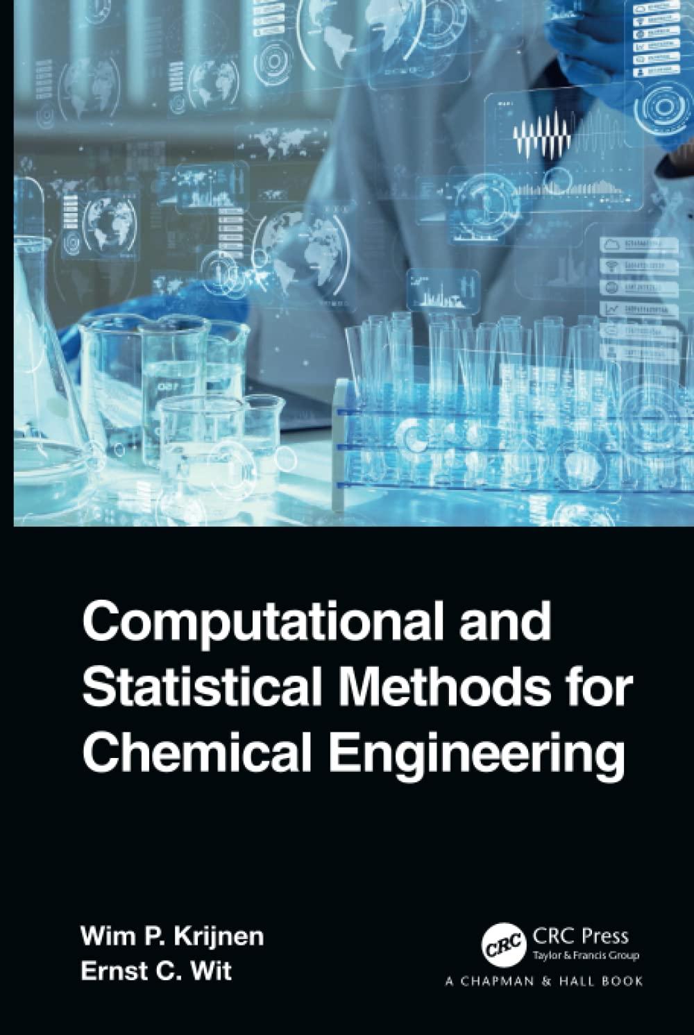 computational and statistical methods for chemical engineering 1st edition wim p. krijnen, ernst c. wit