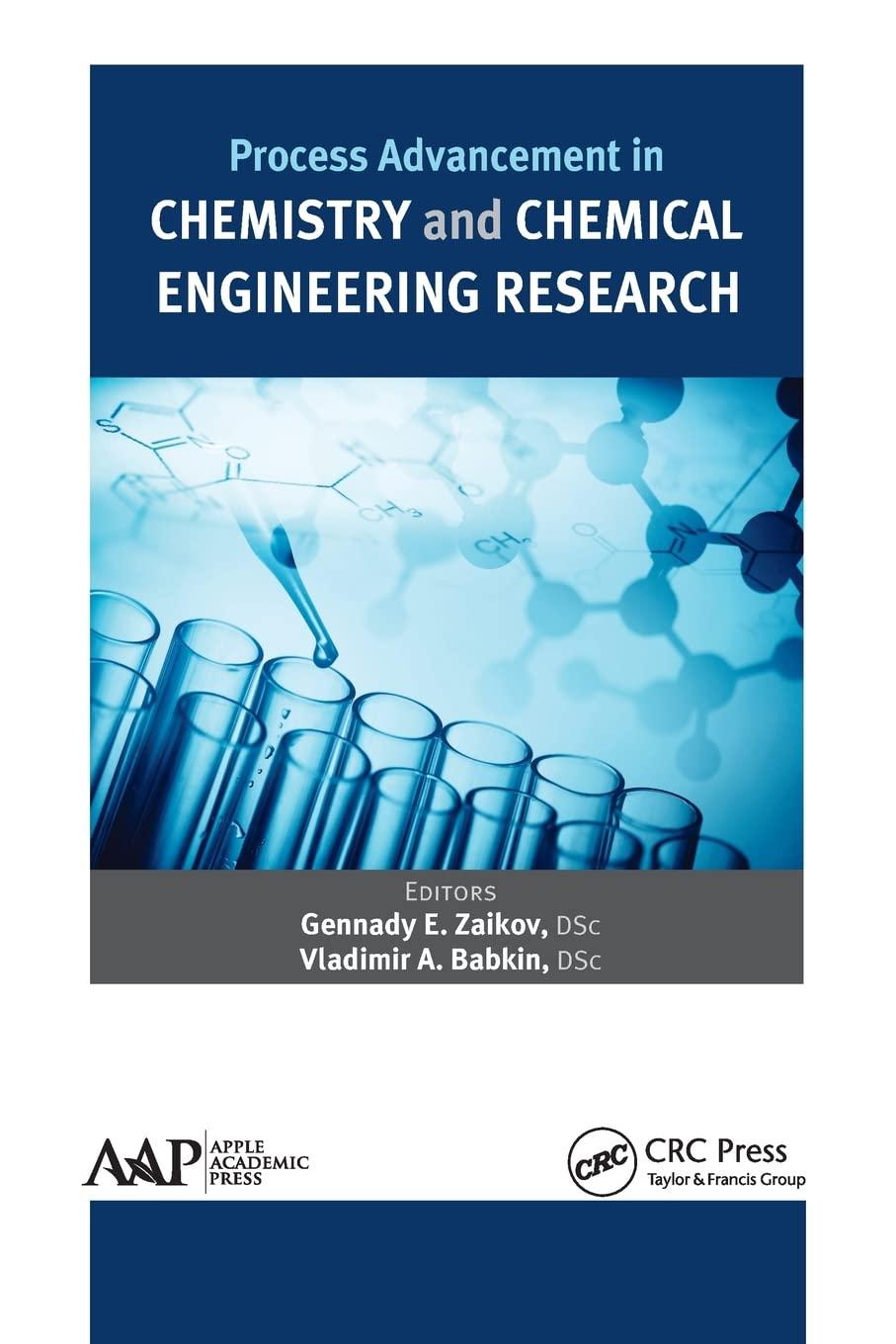 process advancement in chemistry and chemical engineering research 1st edition gennady e. zaikov, vladimir a.
