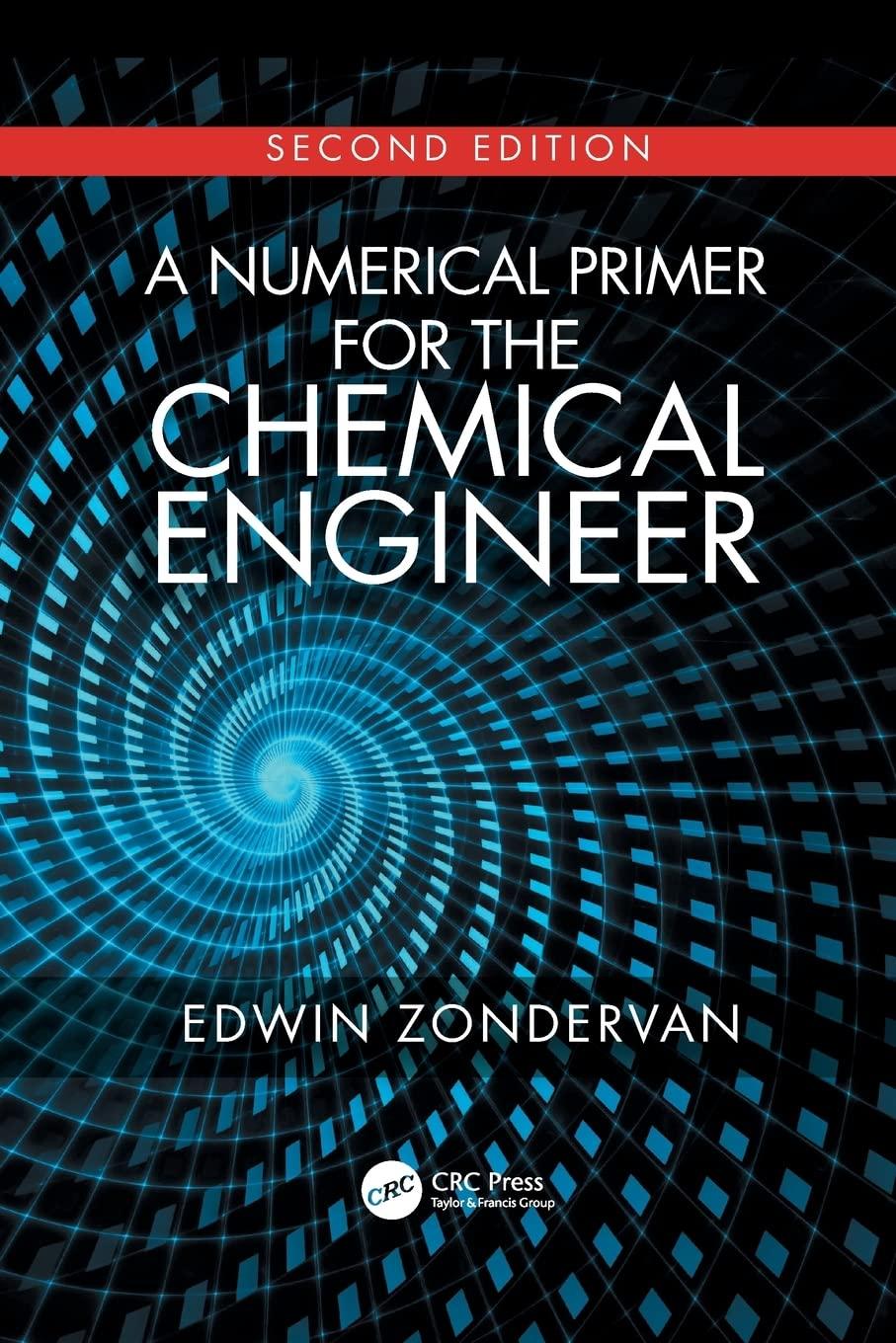 a numerical primer for the chemical engineer 2nd edition edwin zondervan 1032090227, 978-1032090221