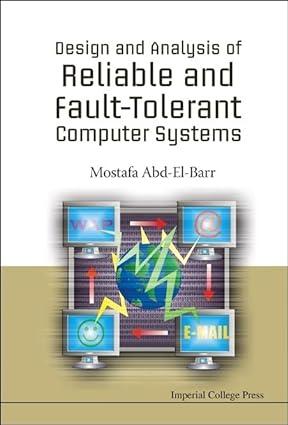 design and analysis of reliable and fault-tolerant computer systems 1st edition mostafa i abd-el-barr