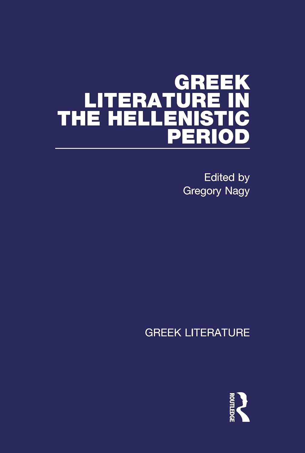 greek literature in the hellenistic period, 1st edition gregory nagy 0815336888, 978-0815336884