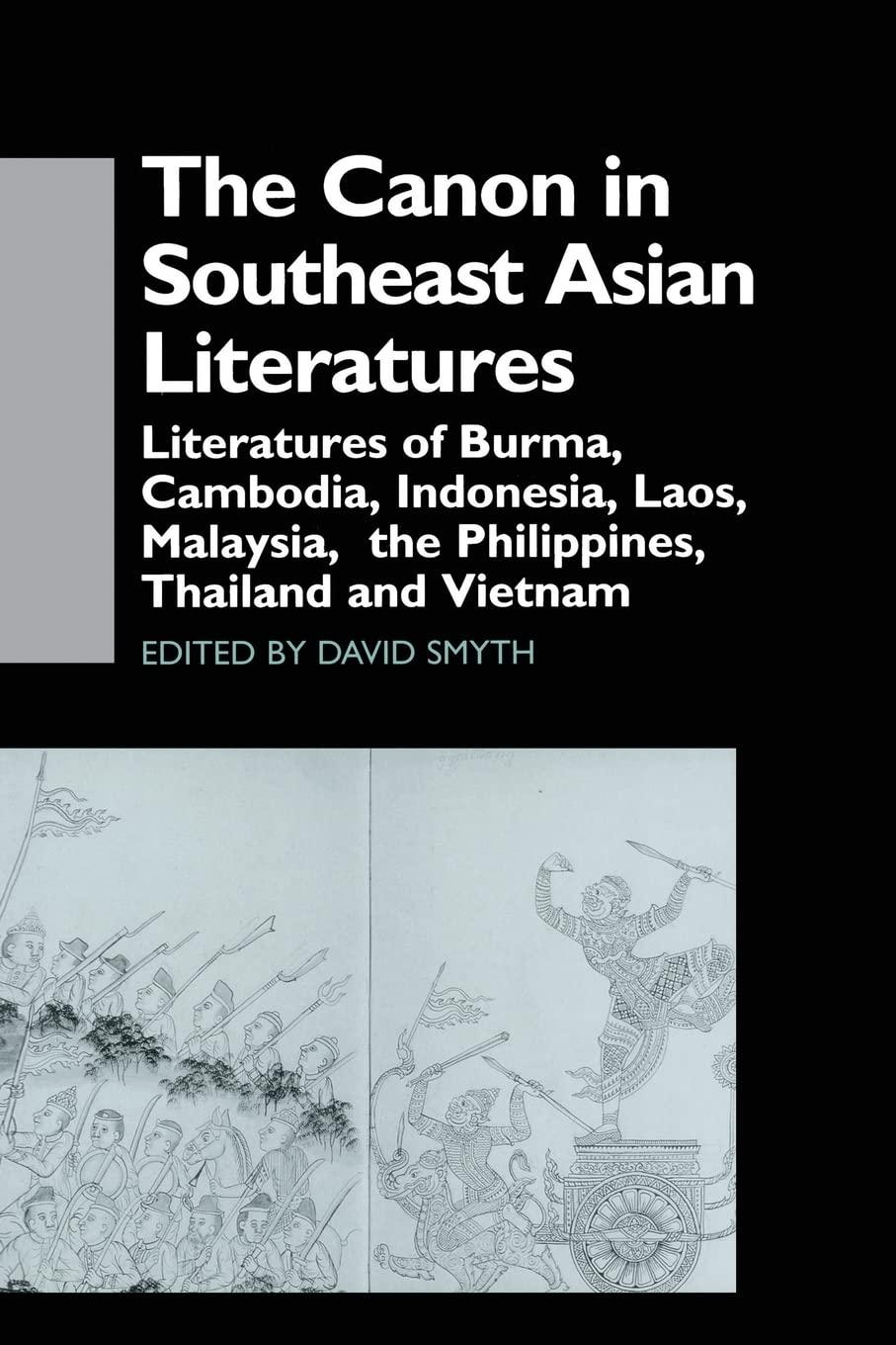 the canon in southeast asian literature literatures of burma cambodia indonesia laos malaysia phillippines