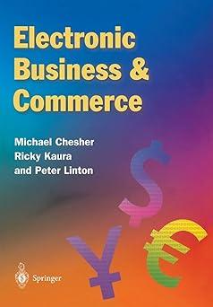 electronic business and commerce 1st edition michael chesher, rukesh kaura, peter linton 185233584x,
