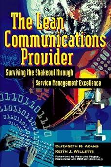 the lean communications provider surviving the shakeout through service management excellence 1st edition