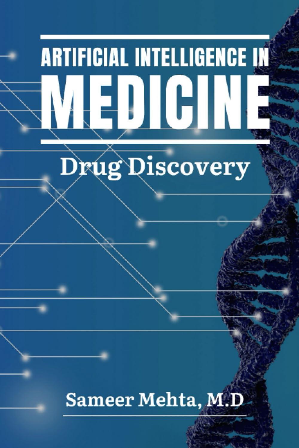 artificial intelligence in medicine drug discovery 1st edition sameer mehta md , jacques calixte , ayannah