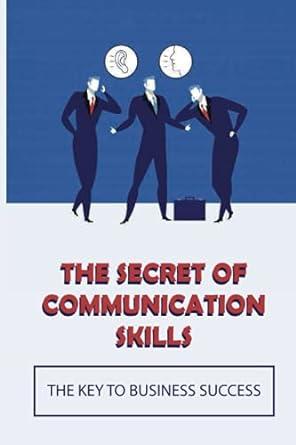 the secret of communication skills the key to business success 1st edition marva hemple b0991c2nh1,
