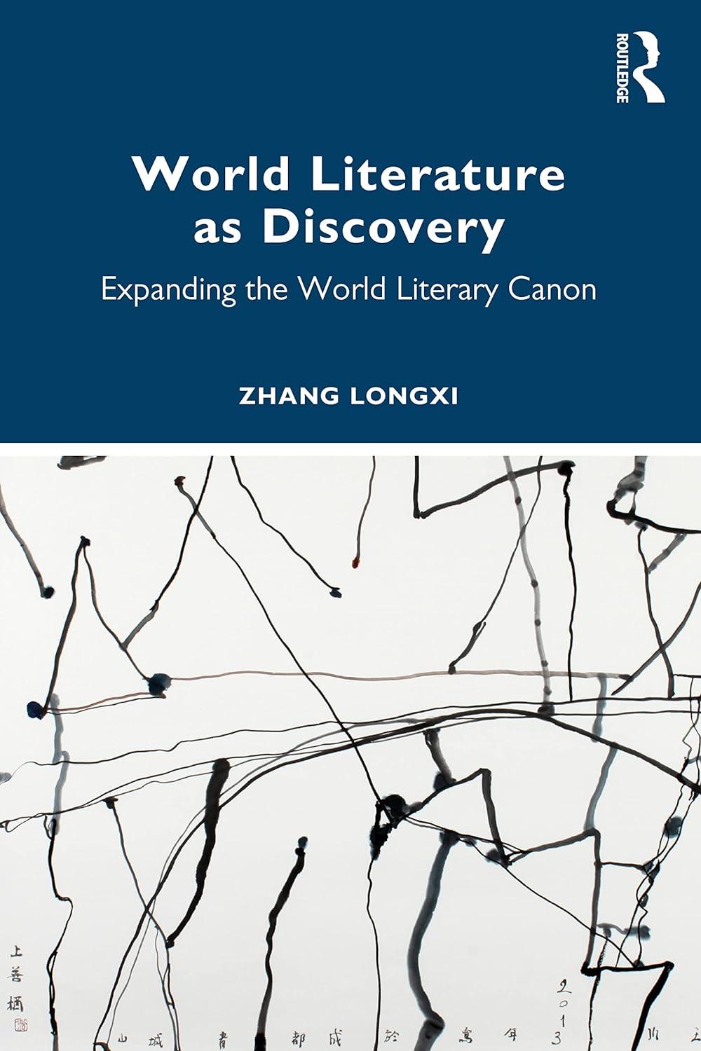 world literature as discovery 1st edition zhang longxi 1032504757, 978-1032504759