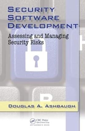 security software development assessing and managing security risks 1st edition cissp ashbaugh 1420063804,