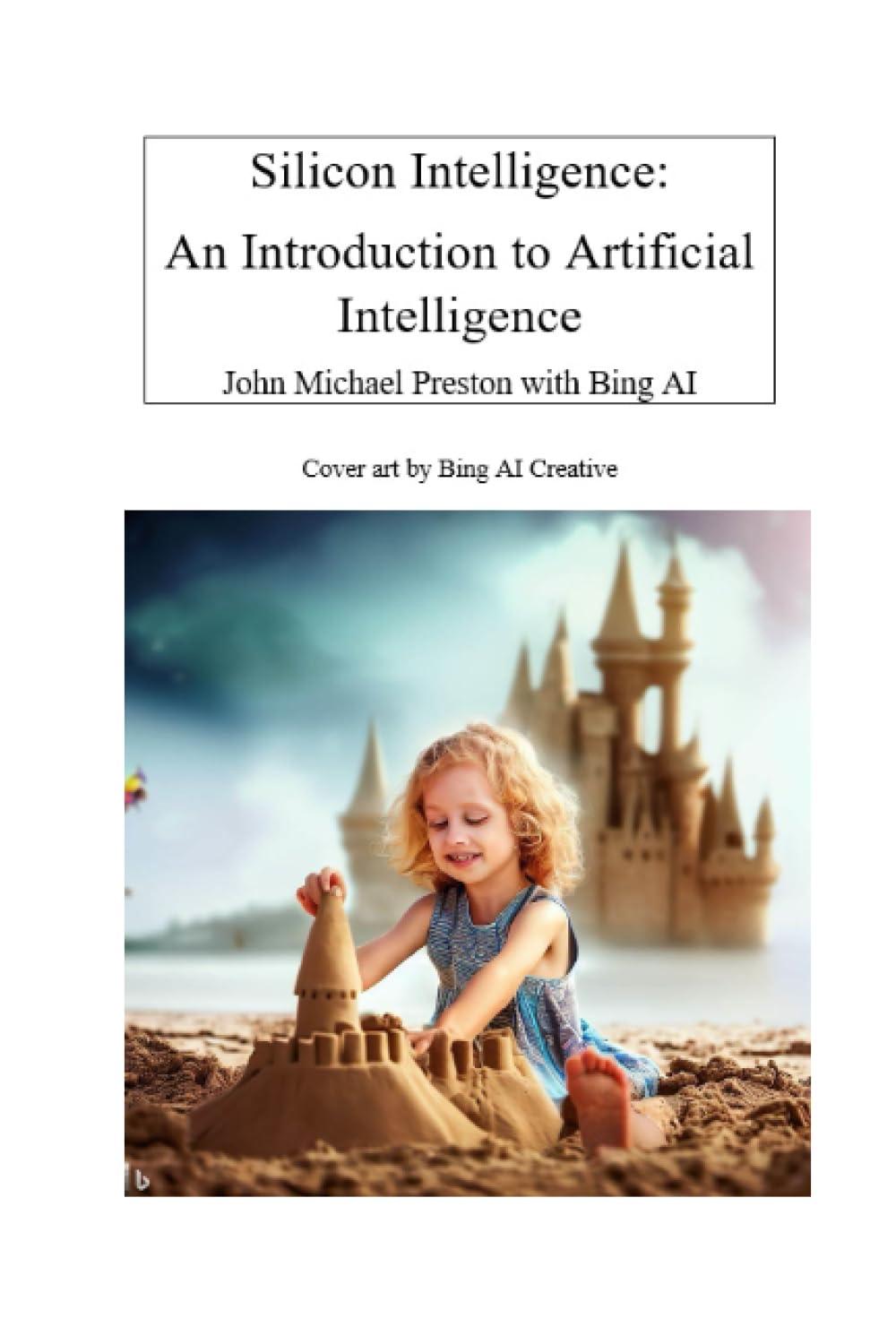 silicon intellgenc  an introduction to artificial intelligence 1st edition john michael preston , bing