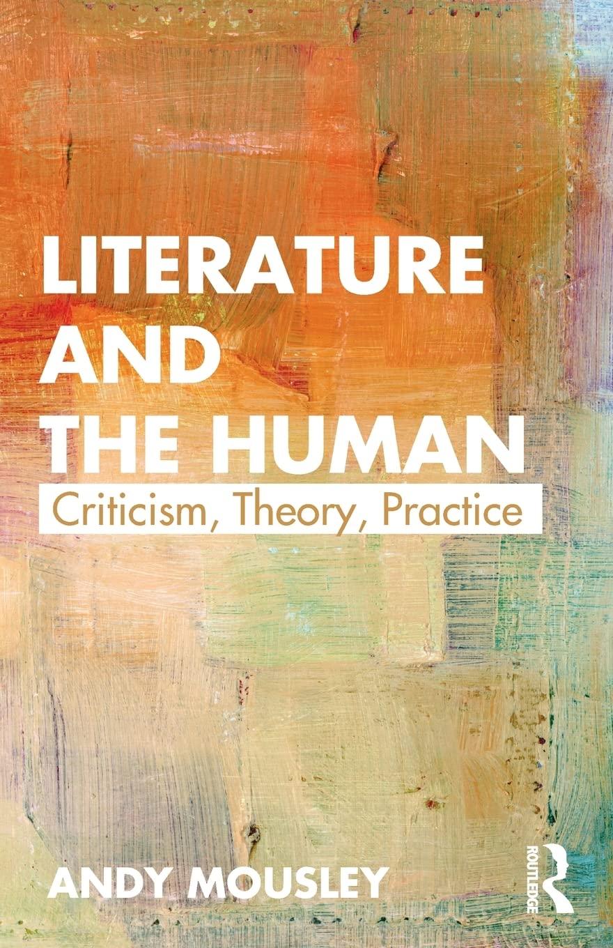 Literature And The Human Criticism Theory Practice