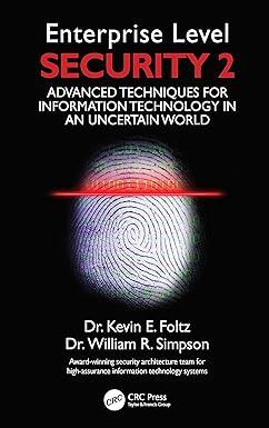 Enterprise Level Security 2 Advanced Techniques For Information Technology In An Uncertain World