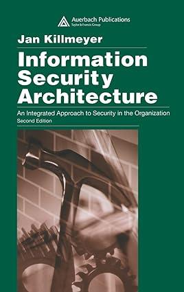 information security architecture an integrated approach to security in the organization 2nd edition jan