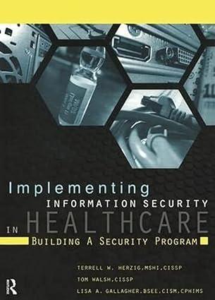 implementing information security in healthcare building a security program 1st edition terrell herzig, tom