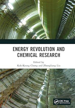 energy revolution and chemical research 1st edition kok-keong chong, zhongliang liu 1032365544, 978-1032365541