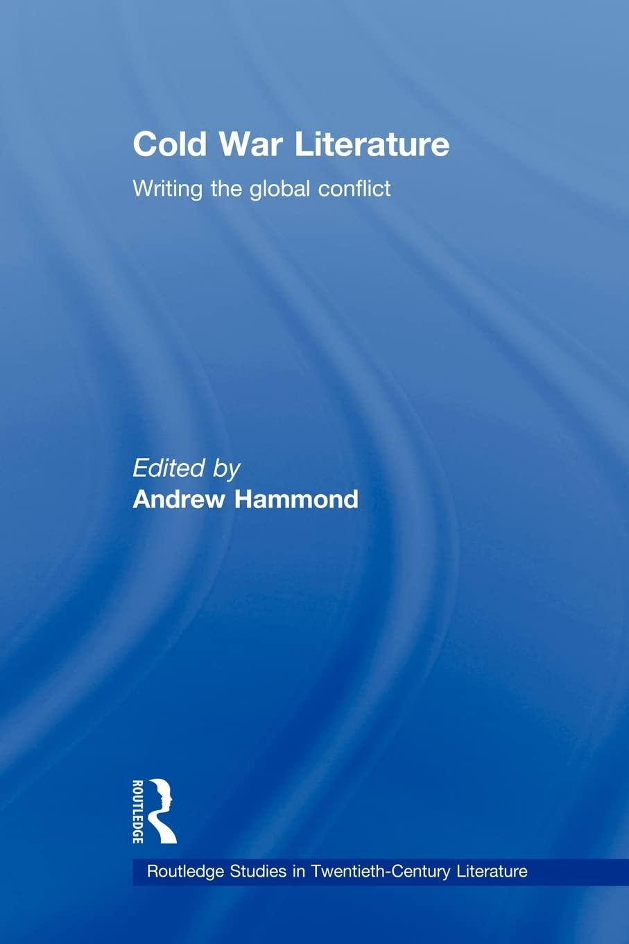 cold war literature writing the global conflict 1st edition andrew hammond 0415544025, 978-0415544023