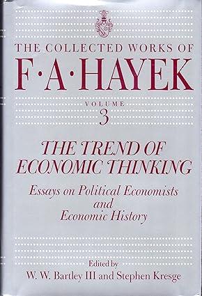 the trend of economic thinking  essays on political economists and economic history volume 3 1st edition f.