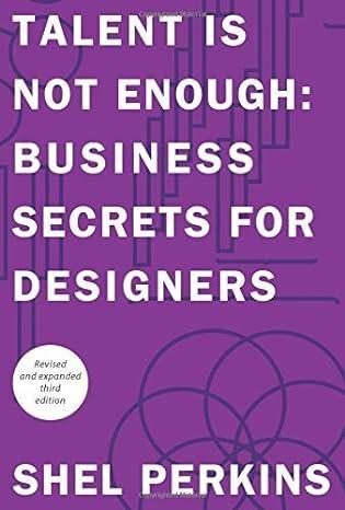 talent is not enough business secrets for designers 3rd edition perkins, shel 0321984110, 978-0321984111
